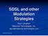 SDSL and other Modulation Strategies