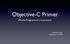Objective-C Primer. iphone Programmer s Association. Lorenzo Swank September 10, 2008