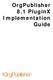 OrgPublisher 8.1 PluginX Implementation Guide