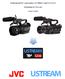 Professional JVC camcorders GY-HM200 and GY-LS300. Streaming to Ustream. Setup Guide