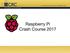 Raspberry Pi Crash Course 2017