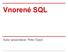 Vnorené SQL. Autor prezentácie: Peter Šípoš