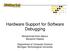 Hardware Support for Software Debugging