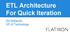 ETL Architecture For Quick Iteration. Gil Shklarski VP of Technology