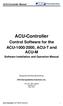 ACU-Controller. Control Software for the ACU-1000/2000, ACU-T and ACU-M. Software Installation and Operation Manual. Designed and Manufactured by: