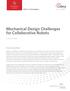 Mechanical Design Challenges for Collaborative Robots