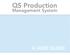 QS Production. Management System A USER GUIDE