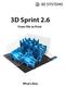 3D Sprint 2.6. From File to Print. What s New