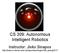 CS 309: Autonomous Intelligent Robotics. Instructor: Jivko Sinapov