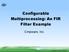 Configurable Multiprocessing: An FIR