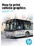 How to print vehicle graphics. The HP Latex Printing Technologies Application Guide