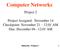Computer Networks. Project 2. Project Assigned: November 14 Checkpoint: November 21 12:01 AM Due: December 04 12:01 AM. Networks - Project 2 1