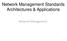 Network Management Standards Architectures & Applications. Network Management