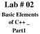 Lab # 02. Basic Elements of C++ _ Part1