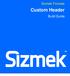 Sizmek Formats. Custom Header. Build Guide