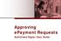 Table of Contents. This guide is designed for Authorized Signers on University accounts who approve epayment requests.