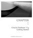CHAPTER. Oracle Database 11g Getting Started. Copyright 2008 by The McGraw-Hill Companies, Inc.