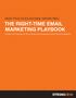 BEST PRACTICES IN  MARKETING THE RIGHT-TIME  MARKETING PLAYBOOK. Evolve Your Programs to Boost Subscriber Engagement and Customer Retention
