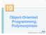 Object-Oriented Programming: Polymorphism Pearson Education, Inc. All rights reserved.