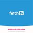 For customers with an account directly with Fetch TV