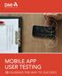 MOBILE APP USER TESTING GUIDING THE WAY TO SUCCESS. Mobile App User Testing 1