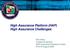 High Assurance Platform (HAP) High Assurance Challenges. Rob Dobry Trusted Computing NSA Commercial Solutions Center 04 & 05 August 2009