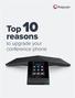 Top 10 reasons. to upgrade your conference phone