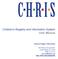 C H R I S. Children s Registry and Information System User Manual. Technical Support Information