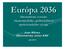 Európa Alternatívne scenáre ekonomického, politického a spoločenského vývoja. Ivan Klinec Ekonomický ústav SAV. Jún 2011