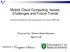 Mobile Cloud Computing: Issues, Challenges and Future Trends