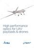 High performance optics for UAV payloads & drones