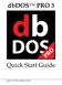 dbdos PRO 3 Quick Start Guide dbase, LLC 2014 All rights reserved.