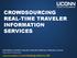 CROWDSOURCING REAL-TIME TRAVELER INFORMATION SERVICES