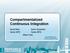 Compartmentalized Continuous Integration. David Neto Devin Sundaram Senior MTS Senior MTS Altera Corp.