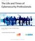The Life and Times of Cybersecurity Professionals