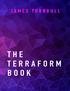 The Terraform Book. James Turnbull. November 18, Version: v1.4.0 (cff427c) Website: The Terraform Book