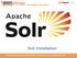 Solr Installation User Guide. Solr Installation Brainvire Infotech Pvt. Ltd
