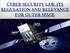 CYBER SECURITY LAW, ITS REGULATION AND RELEVANCE FOR OUTER SPACE