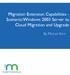 Migration Extension Capabilities - Scenario: Windows 2003 Server to Cloud Migration and Upgrade. By Michael Kent :,,, rivermeadow