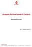 Reference manual. Acapela Group la Lauragaise, BP 758, Labège Cedex, France. T. : +33 (0) F. : +33 (0)