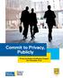 Commit to Privacy, Publicly. Privacy by Design Certification Program Ann Cavoukian, Ph.D. CERTIFIED