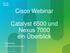Cisco Webinar. Catalyst 6500 und Nexus 7000 ein Überblick