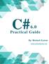 1 C# 6.0: Practical Guide 6.0. Practical Guide. By: Mukesh Kumar.