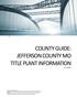 COUNTY GUIDE: JEFFERSON COUNTY MO TITLE PLANT INFORMATION
