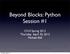 Beyond Blocks: Python Session #1