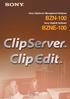 Sony ClipServer Management Software BZN-100. Sony ClipEdit Software BZNE-100. Preliminary