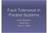 Fault Tolerance in Parallel Systems. Jamie Boeheim Sarah Kay May 18, 2006