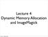Lecture 4 Dynamic Memory Allocation and ImageMagick