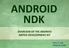 NDK OVERVIEW OF THE ANDROID NATIVE DEVELOPMENT KIT
