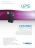 UPS. centric Hot scalable modular 3-phase UPS Delivers 25 up to 200 kva/kw INFINITE POWER. Mission Critical Applications
